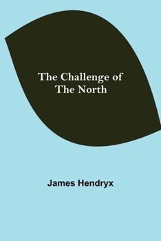 Paperback The Challenge of the North Book