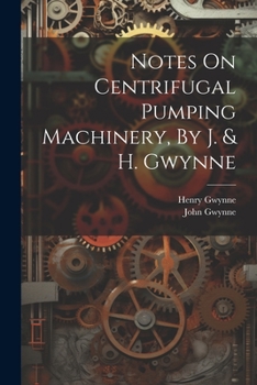 Paperback Notes On Centrifugal Pumping Machinery, By J. & H. Gwynne Book