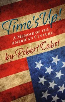 Hardcover Time's Up!: A Memoir of the American Century Book