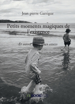 Paperback Petits moments magiques de l'existence [French] Book