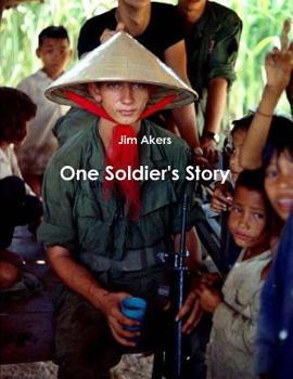 Hardcover One Soldier's Story: Jim Akers Book