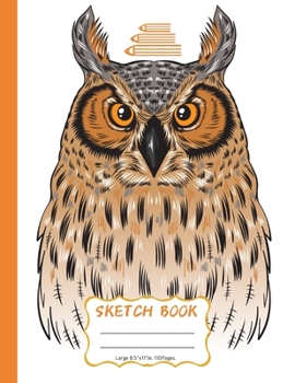 Paperback Sketch Book: A Hand Drawn Owl Themed Personalized Animals Sketch Book 110 Large Pages for Creative Drawing and Sketching Book