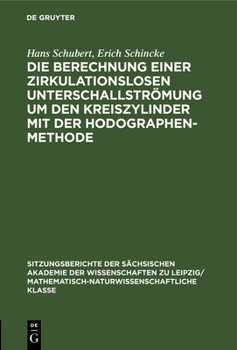 Hardcover Die Berechnung Einer Zirkulationslosen Unterschallströmung Um Den Kreiszylinder Mit Der Hodographenmethode [German] Book