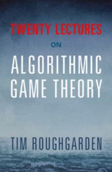 Paperback Twenty Lectures on Algorithmic Game Theory Book