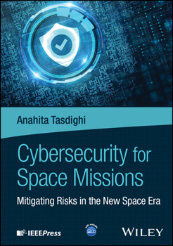 Hardcover Cybersecurity for Space Missions: Mitigating Risks in the New Space Era Book