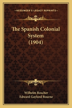 Paperback The Spanish Colonial System (1904) Book
