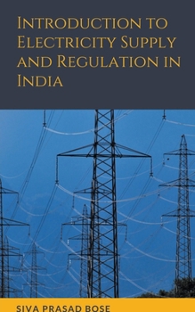 Paperback Introduction to Electricity Supply and Regulation in India Book