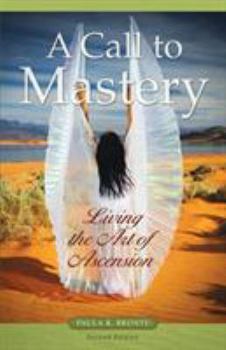 Paperback A Call to Mastery: Living the Art of Ascension Book