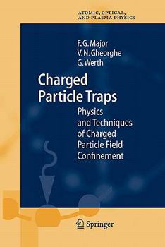 Paperback Charged Particle Traps: Physics and Techniques of Charged Particle Field Confinement Book