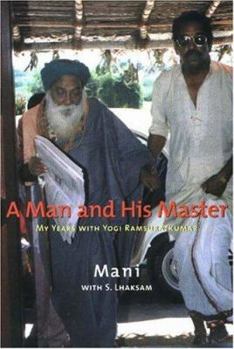 Paperback A Man and His Master: My Years with Yogi Ramsuratkumar Book