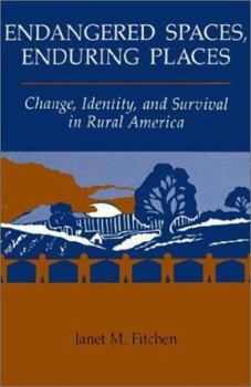 Paperback Endangered Spaces, Enduring Places: Change, Identity, And Survival In Rural America Book
