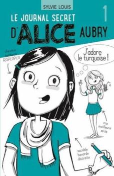 Paperback JOURNAL SECRET D'ALICE AUBRY, 11 ANS (LE) T.01 [French] Book