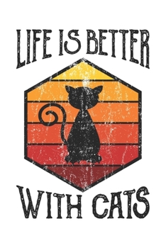 Life Is Better With Cats: Katze Katzenmama Katzenliebhaber Dina5 Gepunktet Notizbuch Punkteraster Malheft Tagebuch Planer Notizblock Kladde Journal Strazze