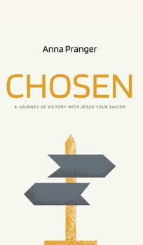 Hardcover Chosen: A Journey of Victory with Jesus Your Savior Book
