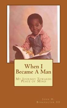 Paperback When I Became A Man: My Journey Towards Peace of Mind Book