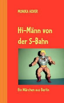 Paperback Hi-Männ von der S-Bahn: Ein Märchen aus Berlin [German] Book
