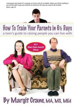Paperback How to Train Your Parents in 6 1/2 Days Book