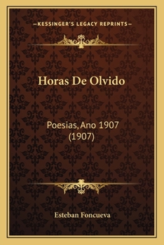 Paperback Horas De Olvido: Poesias, Ano 1907 (1907) [Spanish] Book