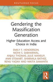 Paperback Gendering the Massification Generation: Higher Education Access and Choice in India Book