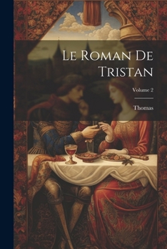 Paperback Le Roman De Tristan; Volume 2 Book