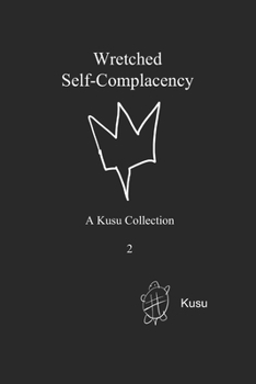 Paperback Wretched Self-Complacency: A Kusu Collection Book