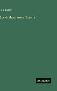 Spektralanalysens Historik (Swedish Edition)