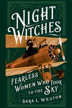 Paperback Night Witches: Fearless Women Who Took To The Sky Book