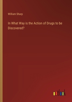 Paperback In What Way is the Action of Drugs to be Discovered? Book