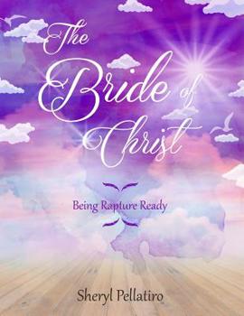 Paperback The Bride of Christ: Being Rapture Ready Book