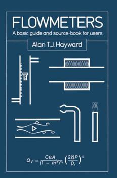 Hardcover Flowmeters: A Basic Guide and Source-book for Users Book