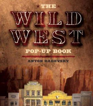 Hardcover The Wild West Pop-Up Book [With Freestanding Action Figures] Book