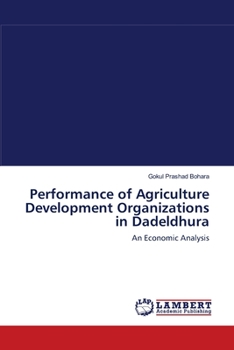 Paperback Performance of Agriculture Development Organizations in Dadeldhura Book