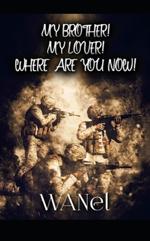 Paperback My Brother! My Lover! Where are you now! Book