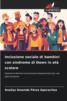 Paperback Inclusione sociale di bambini con sindrome di Down in età scolare [Italian] Book