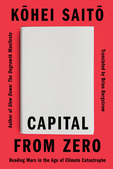 Paperback Capital from Zero: Reading Marx in the Age of Climate Catastrophe Book