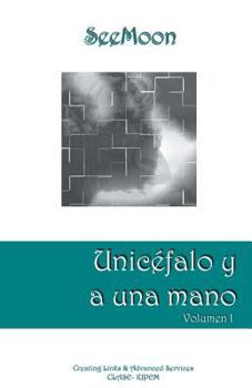 Paperback Unicéfalo y a una mano: Volumen I [Spanish] Book