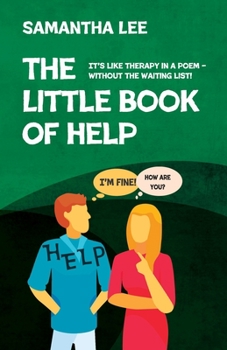 Paperback The Little Book Of Help: It's like therapy in a poem - without the waiting list! Book
