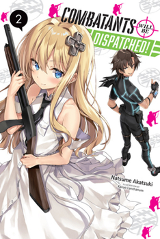 Paperback Combatants Will Be Dispatched!, Vol. 2 (Light Novel) Book