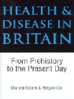 Hardcover Health and Disease in Britain: From Prehistory to the Present Day Book