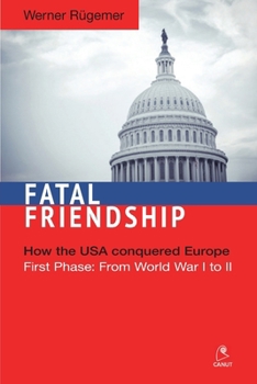 Paperback Fatal Friendship: First Phase: From World War I to II Book