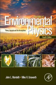 Hardcover Principles of Environmental Physics: Plants, Animals, and the Atmosphere Book