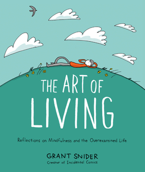 Hardcover The Art of Living: Reflections on Mindfulness and the Overexamined Life Book
