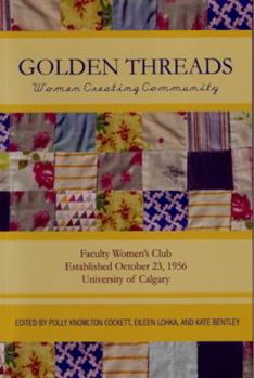 Paperback Golden Threads: Women Creating Community Book