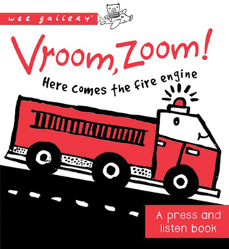 Board book Vroom, Zoom! Here Comes the Fire Truck!: A Press and Listen Book