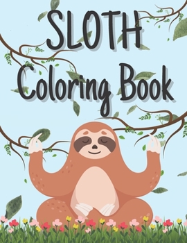 Paperback Sloth Coloring Book: Cute Funny Animals Kawaii Coloring Book