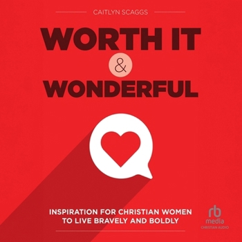 MP3 CD Worth It and Wonderful: Inspiration for Christian Women to Live Bravely and Boldly Book