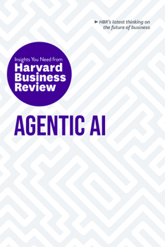 Agentic Ai: The Insights You Need from Harvard Business Review (HBR Insights)