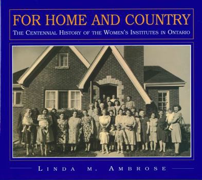 Hardcover For home and country: The centennial history of the Women's Institutes in Ontario Book