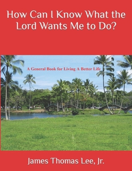 Paperback How Can I Know What the Lord Wants Me to Do? Book