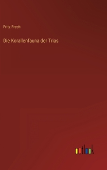 Hardcover Die Korallenfauna der Trias [German] Book